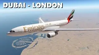 ✈️ [X-Plane 11] DUBAI (OMDB) - LONDON (EGLL) | EMIRATES A330 FULL FLIGHT