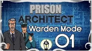 I'm The Warden Now | Let's Play Prison Architect Warden Mode Ep 1 (Prison Architect Update 13)