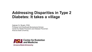 Gabriel Shaibi - Addressing Disparities in Type 2 Diabetes: It takes a village