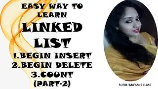 🌺🌺EASY WAY TO LEARN LINKEDLIST  i)BEGIN INSERT ii)BEGIN DELETE  iii)COUNT(PART-2)🌺🌺