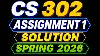 CS302 Assignment 1 Solution Spring 2026 | CS 302 Assignment 1 Spring 2026 Solved