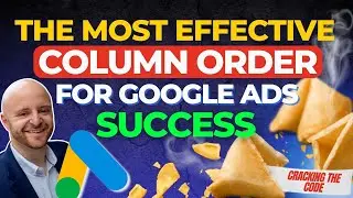 The Most Effective Column Order for Google Ads E-commerce Success