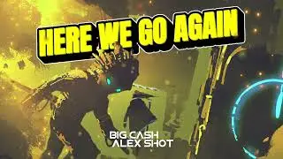 Big Cash & Alex Shot - Here We Go Again