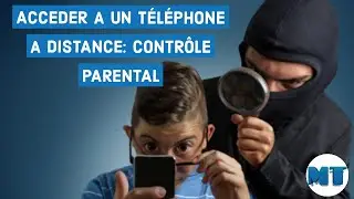 Acceder a un téléphone a distance : Contrôle parental