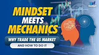 Mindset Meets Mechanics | Why & How to Trade the US Stock Market from Australia | August 14, 2024