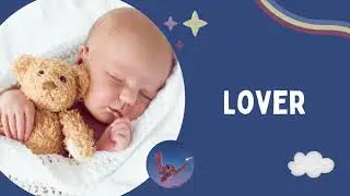 Lover - Taylor Swift (Lullaby) | Baby Sleep Music By The Night Owl