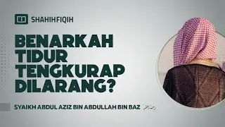 Benarkah Tidur Tengkurap Dilarang? - Syaikh Abdul Aziz bin Abdullah bin baz 