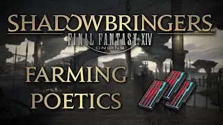 FFXIV: Shadowbringers - Farming Poetics Efficiently