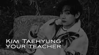 ФАНФИК КИМ ТЭХЕН ТВОЙ УЧИТЕЛЬ || KIM TAEHYUNG IS YOUR TEACHER || 6 ЧАСТЬ (КОНЕЦ)