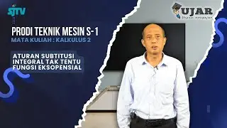 UJAR KALKULUS 2 - PERT 9 - ATURAN SUBTITUSI INTEGRAL TAK TENTU FUNGSI EKSOPENSIAL