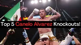 Top 5 Canelo Alvarez Knockouts!