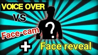 Facecam Vs VoiceOver| + Facereveal | Which one is better. | Mr. Rational | Hindi.