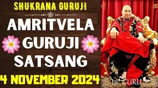 GURUJI AMRITVELA || 4 NOVEMBER 2024 || MONDAY🙏JAI GURU JI🙏SHUKRANA GURUJI |GURUJI PARIVAAR LOVERS