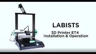 LABISTS 3D Printer ET4 - How to Assemble and Print