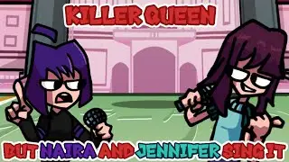 FNF Killer Queen but Naira and Jennifer Sing It (Killer Queen Cover) (FNF Cover) GAMEPLAY
