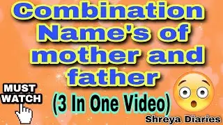 Combination Name Of Father And Mother| Boy/Girl Names| पिता और माता का संयोजन नाम| Hindu Baby Name's