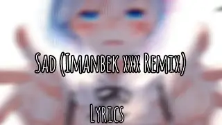Nightcore - Sad (Imanbek xxx Remix) (lyrics)