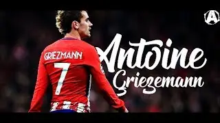 Antoine Griezemann ►Hotline Bling | Skills & Goals 2018 | HD