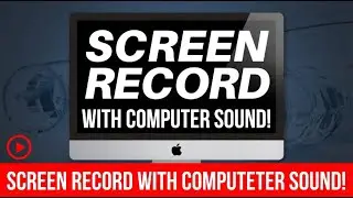 Record Mac Screen with Computer Sound for FREE!