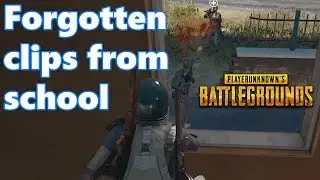 Forgotten clips from school - Battlegrounds