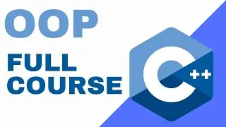 Object Oriented Programming in C++ || Full Course For Beginners