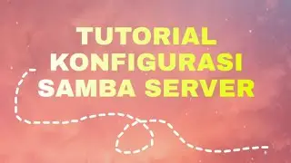 TUTORIAL KONFIGURASI SAMBA SERVER DEBIAN 9 | MATERI FILE SERVER