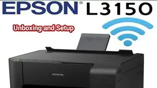 Epson L3150 printer unboxing and Setup