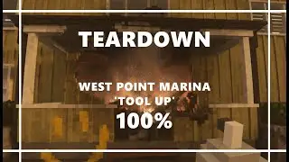 Teardown - West Point Marina - 'Tool Up' 100% Run