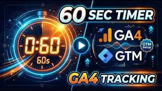 60 Seconds Timer Tracking in GA4 using Google Tag Manager | GA4 Engagement Event Setup