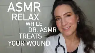 ASMR | RELAX WHILE DR. ASMR TREATS YOUR WOUND (TAPPING, WHISPERING, VINYL GLOVES) | Lynn Rasmussen