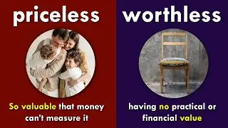 English Vocabulary: Priceless vs. Worthless Explained