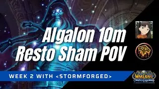 Algalon 10m | Resto Shaman POV