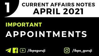 Current Affairs of April 2021 - Important Appointments | Current Affairs Notes by Ibps Guruji