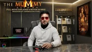 The MUMMY RETURN Full Movie Explained and Review in Hindi | Presenting by TurkiBhaijaan Studio 