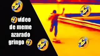 🤣 vídeo de meme azarado gringo 🤣
