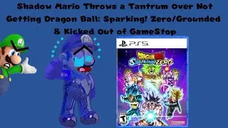 Shadow Mario Throws a Tantrum Over Dragon Ball: Sparking! ZERO/Grounded & Kicked Out of GameStop
