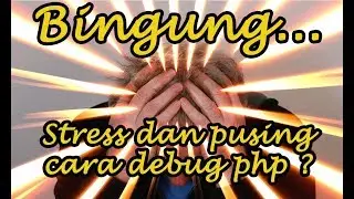 Cara Debug Kode PHP Menggunakan XDebug Dan Atom Text Editor