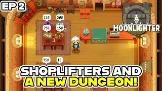 Shoplifters And A New Dungeon! | E2 | MOONLIGHTER