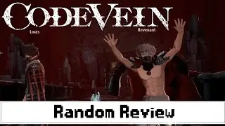 Anime Dark Souls in INSANE - CODE VEIN - Random Review