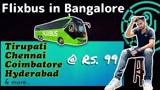 Flixbus rs. 99 offer again | Flixbus in Bangalore | Flixbus South India