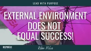 How to be Successful - No Matter What Your External Circumstances