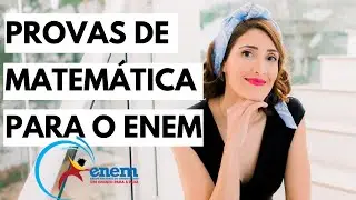 Quais Provas de Matemática fazer para o ENEM: Mais Fáceis e mais Difíceis