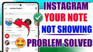 Instagram Your Note Not Showing Problem|Leave A Note Note Showing In Instagram|