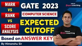 GATE CSE Mark vs. Rank 2023 | Expected Cut-off and Marks Vs Rank Analysis for GATE 2023 IIT Kanpur