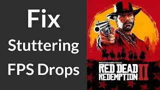 How to Fix Lagging, Stuttering & FPS Drops in RDR2 | Red Dead Redemption 2 Stutter Fix PC | Lag Fix