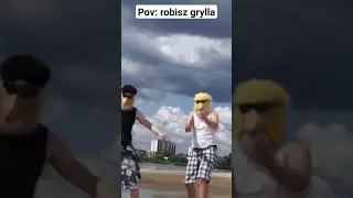 kiedy robisz grylla