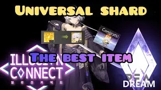 [ILLUSION CONNECT] Universal Shard BEST ITEM in the game!
