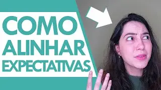 4 PERGUNTAS DEFINITIVAS para ALINHAMENTO de EXPECTATIVA  - VACINE-SE contra a FRUSTRAÇÃO!