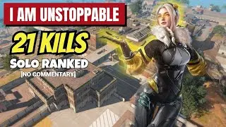 I AM UNSTOPPABLE! [21 KILLS] [SOLO RANKED]