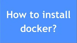 How to install Docker? | Docker Download | Docker Installation